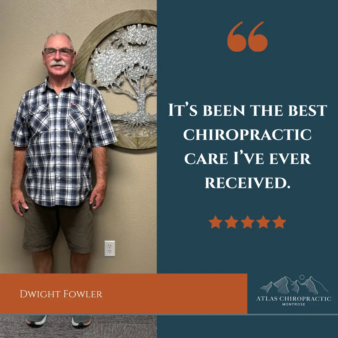 Chiropractic Montrose CO Dwight Fowler Testimonial Chiropractic Montrose CO Dwight Fowler Testimonial