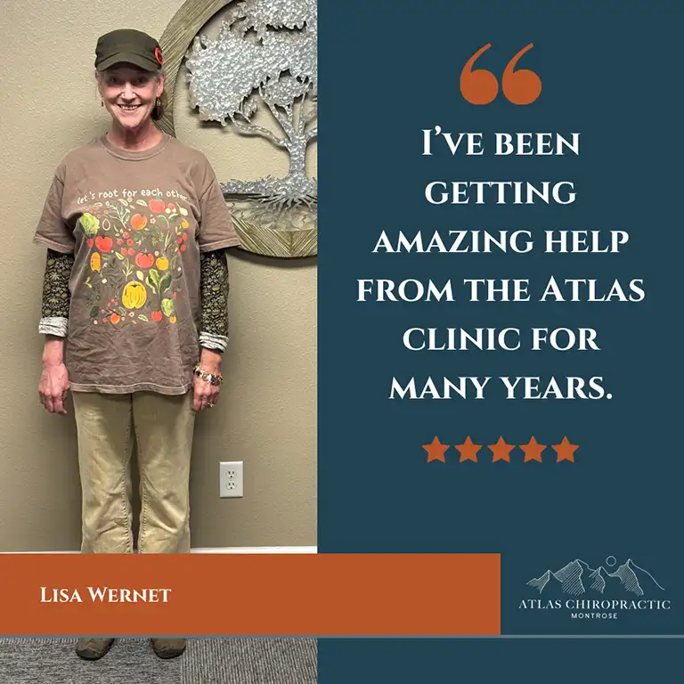 Chiropractic Montrose CO Lisa Wernet A testimonial for Atlas Chiropractic Montrose praising their amazing help.